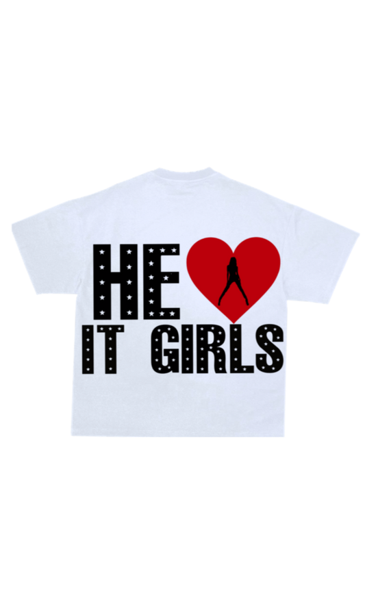 He Love It Girls!